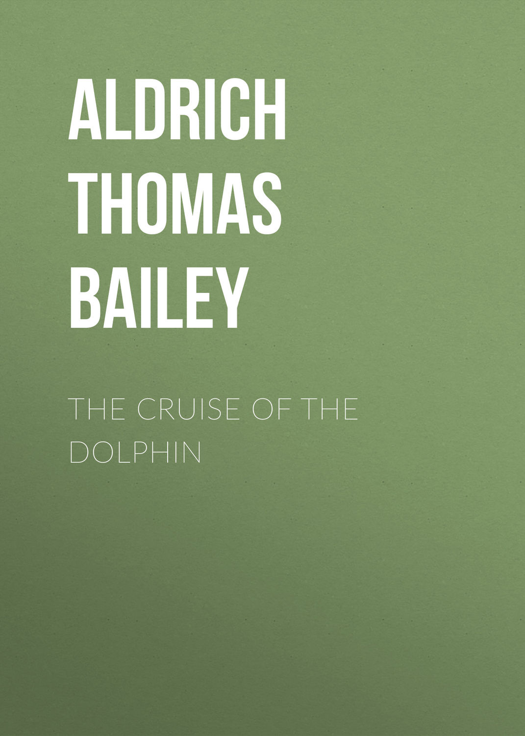 Обложка книги «The Cruise of the Dolphin»