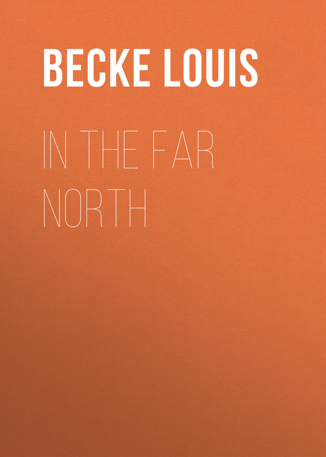 Обложка книги «In The Far North»