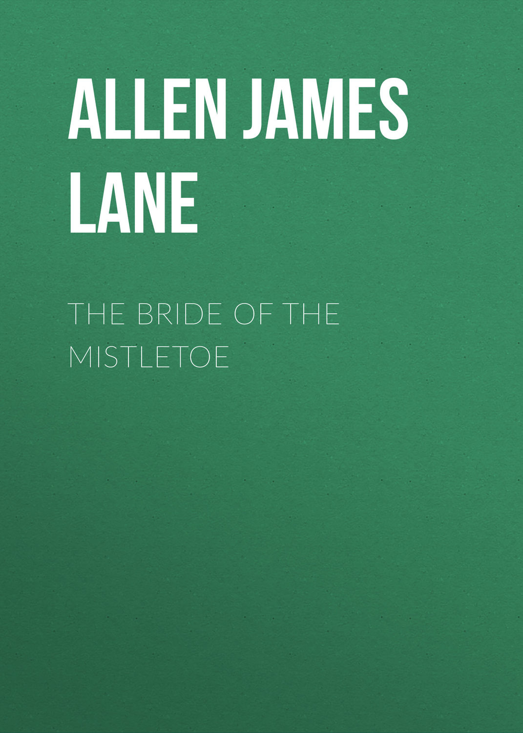 Обложка книги «The Bride of the Mistletoe»
