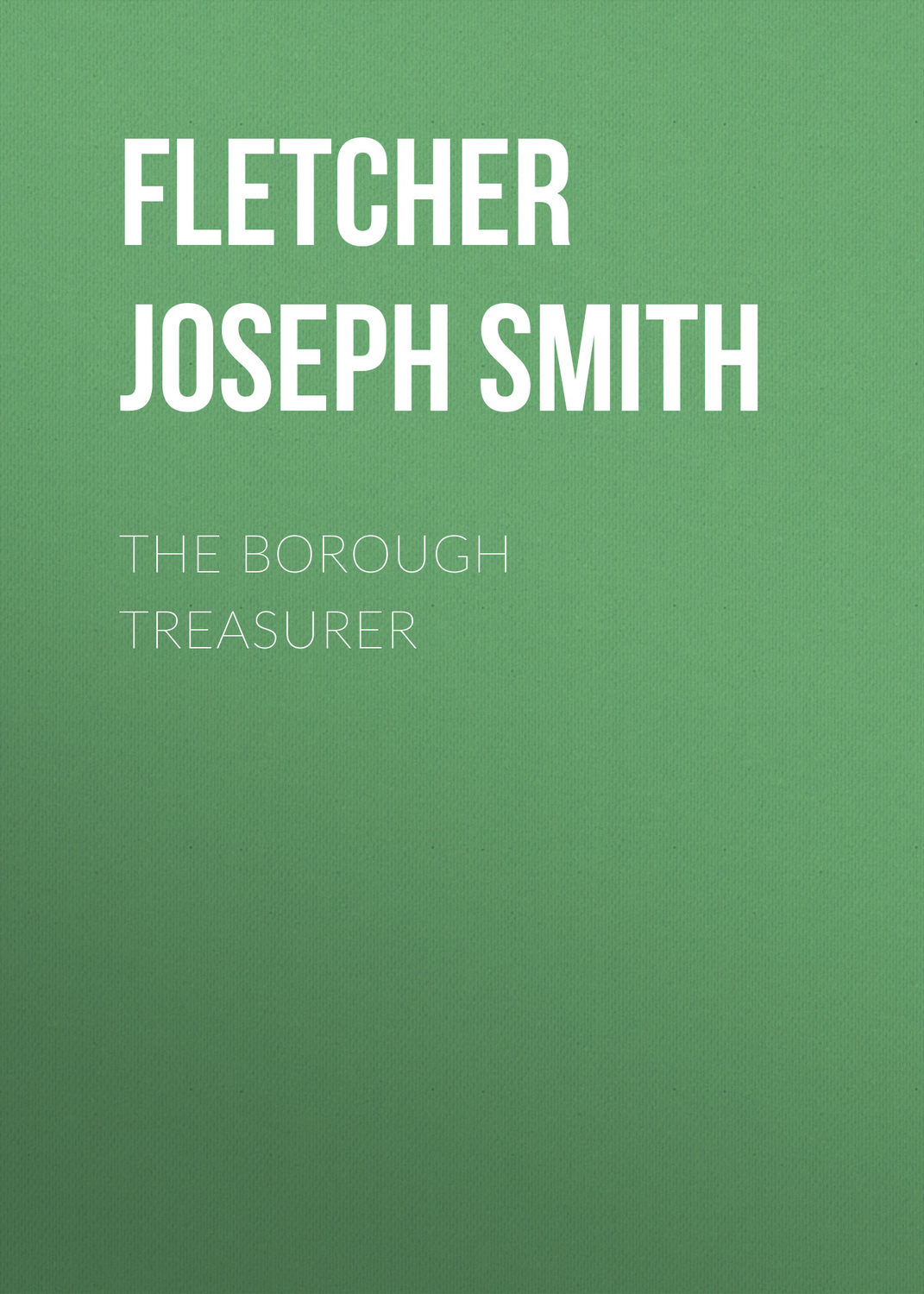 Обложка книги «The Borough Treasurer»