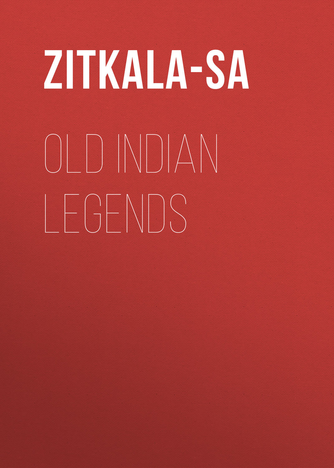 Обложка книги «Old Indian Legends»