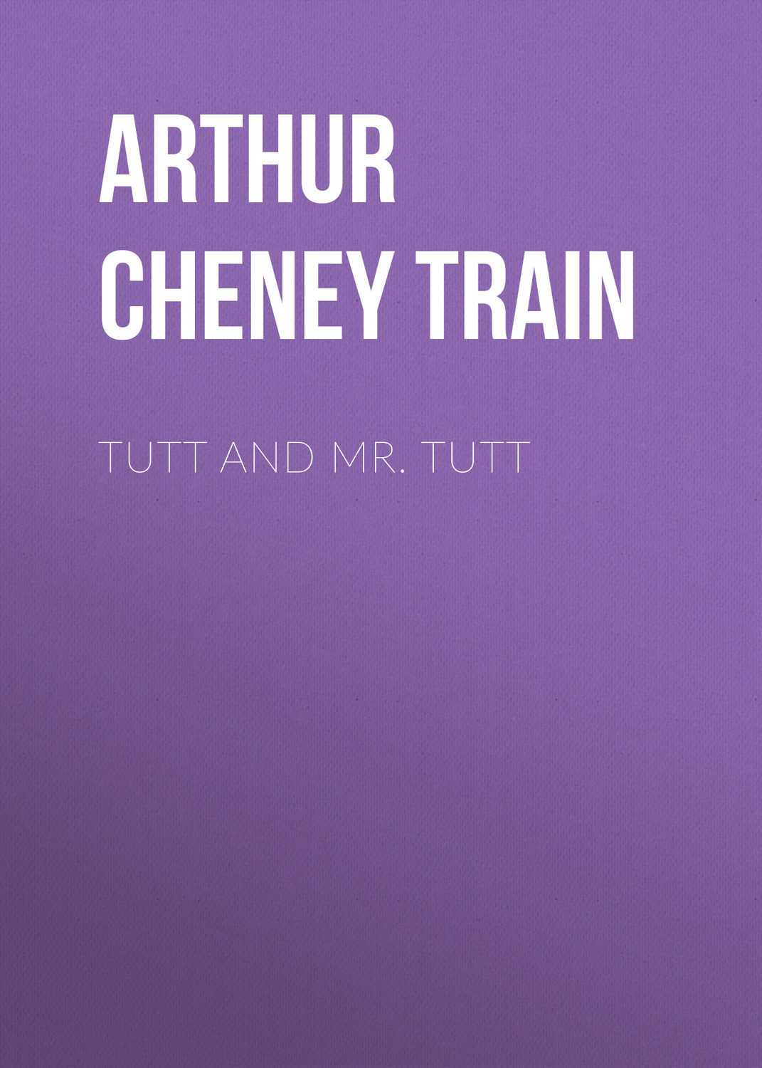 Обложка книги «Tutt and Mr. Tutt»