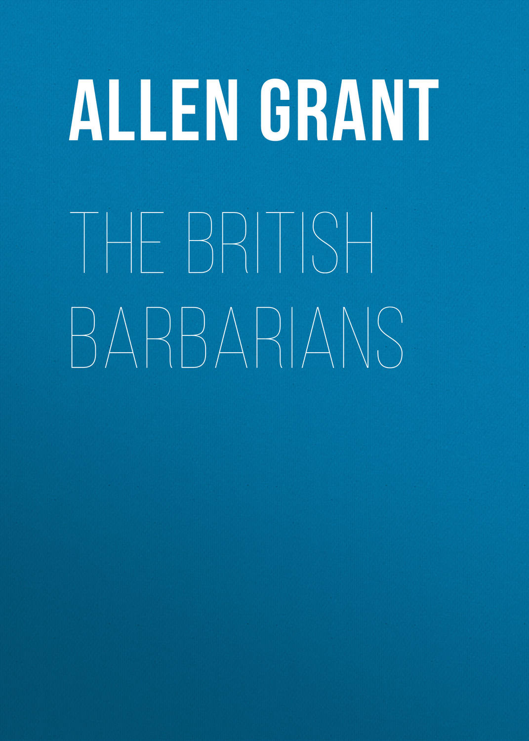 Обложка книги «The British Barbarians»