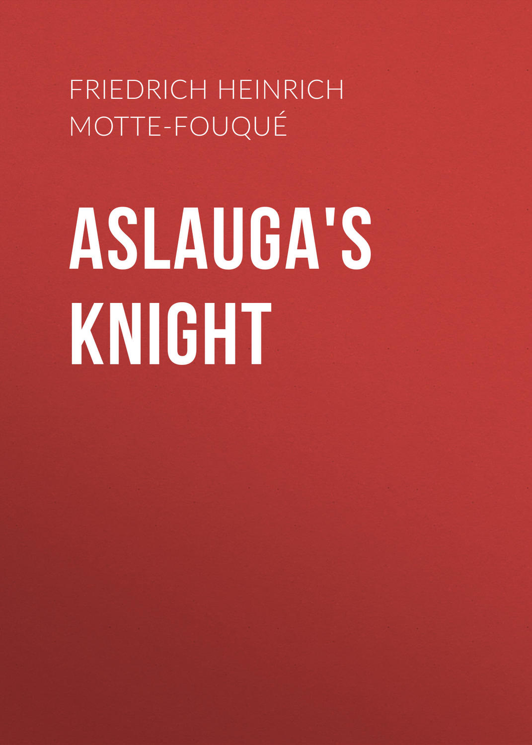 Обложка книги «Aslauga's Knight»
