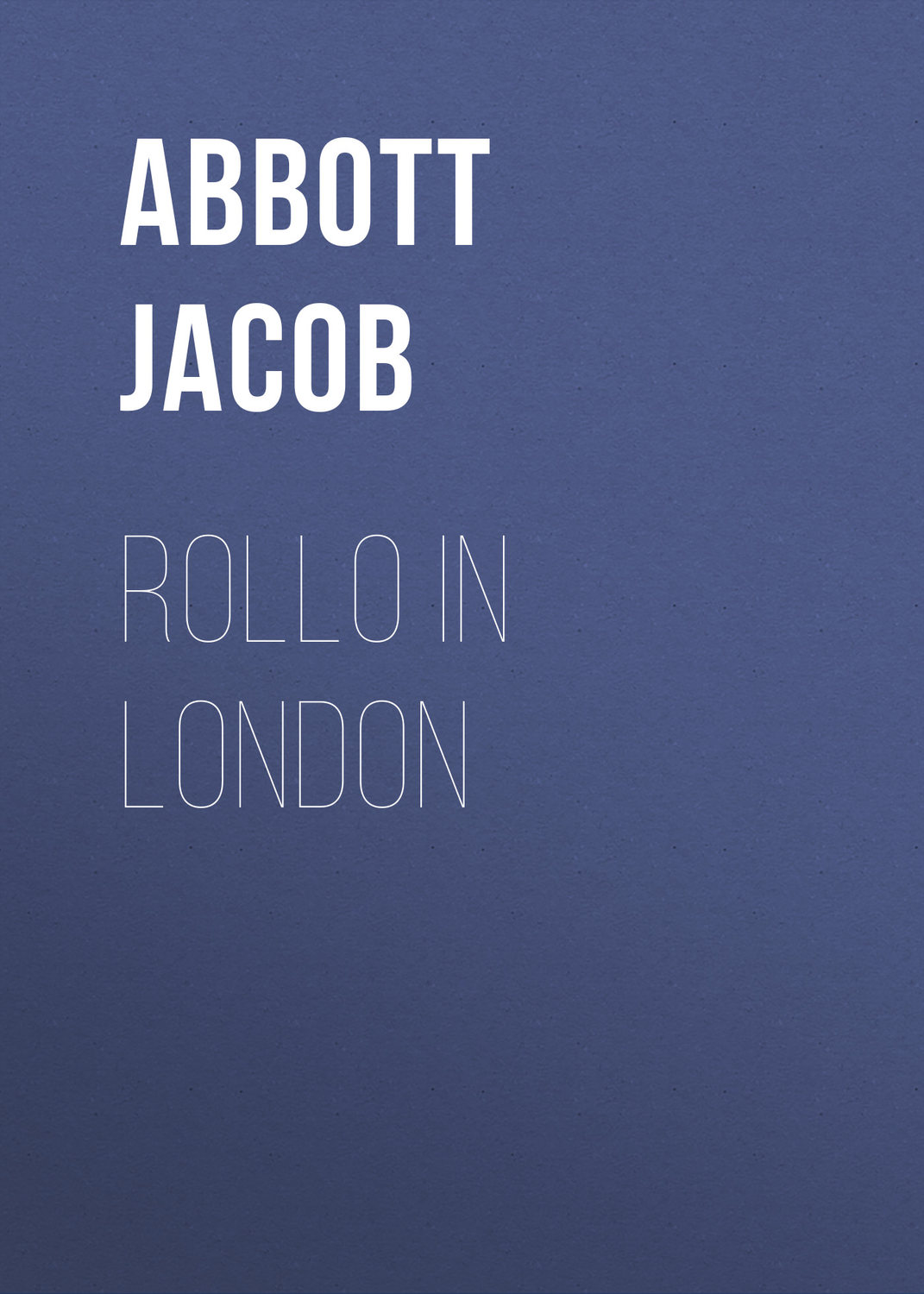 Обложка книги «Rollo in London»