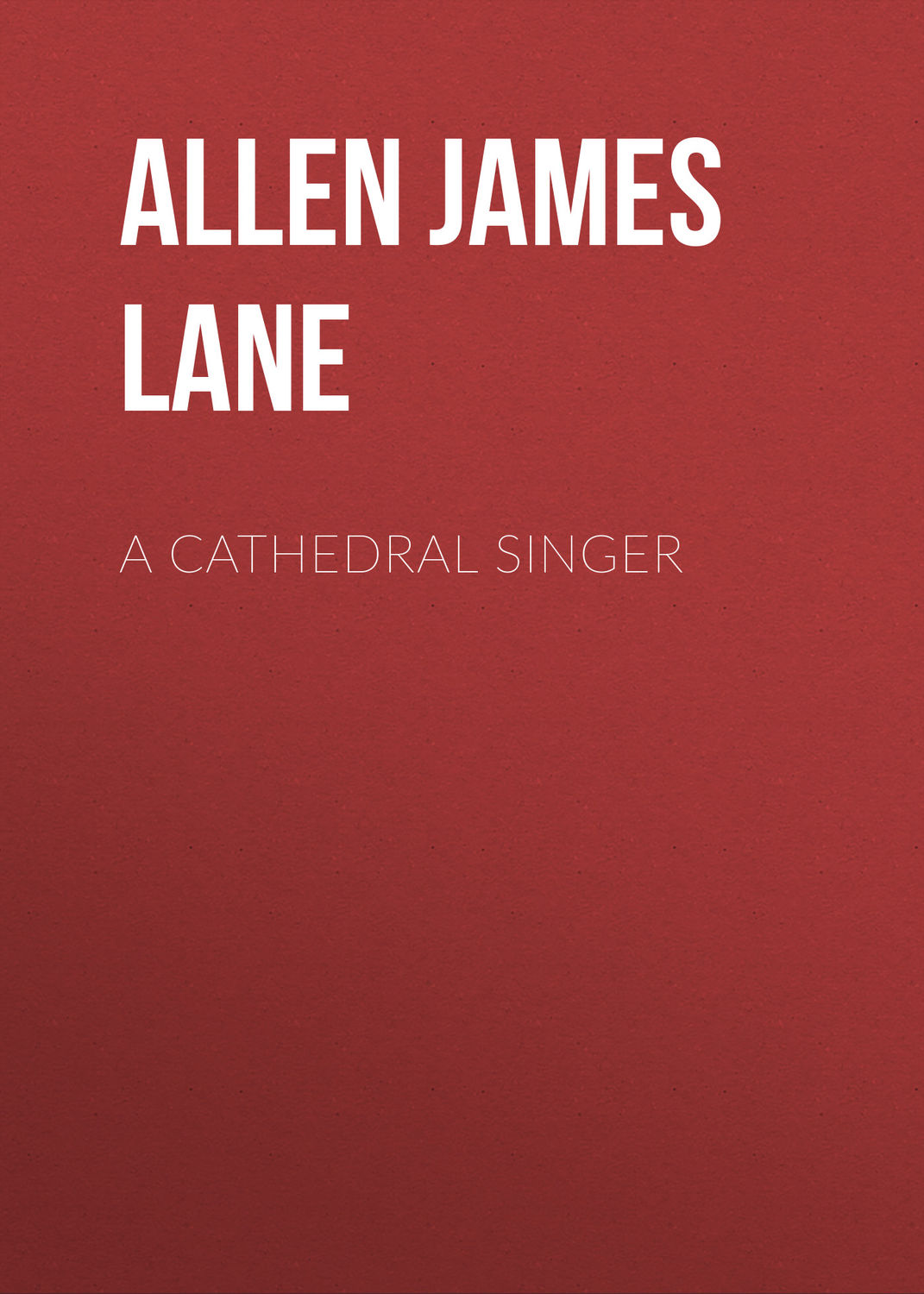 Обложка книги «A Cathedral Singer»