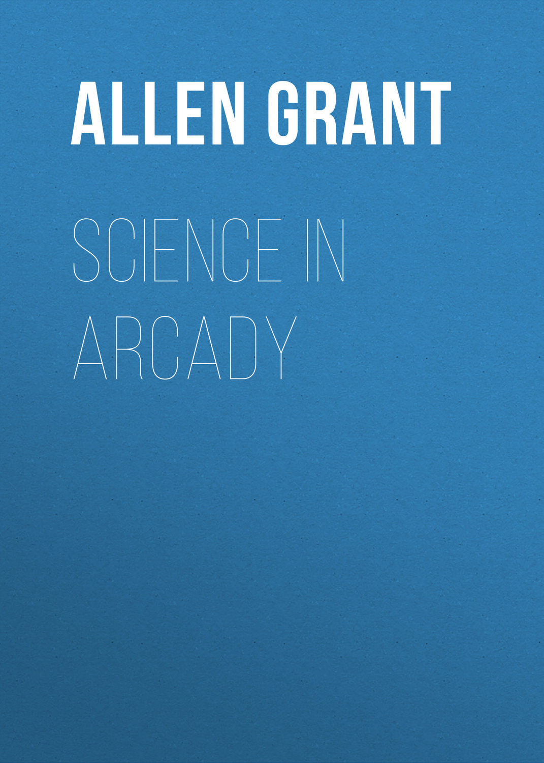 Обложка книги «Science in Arcady»