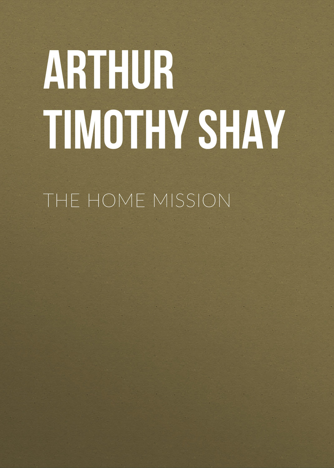 Обложка книги «The Home Mission»