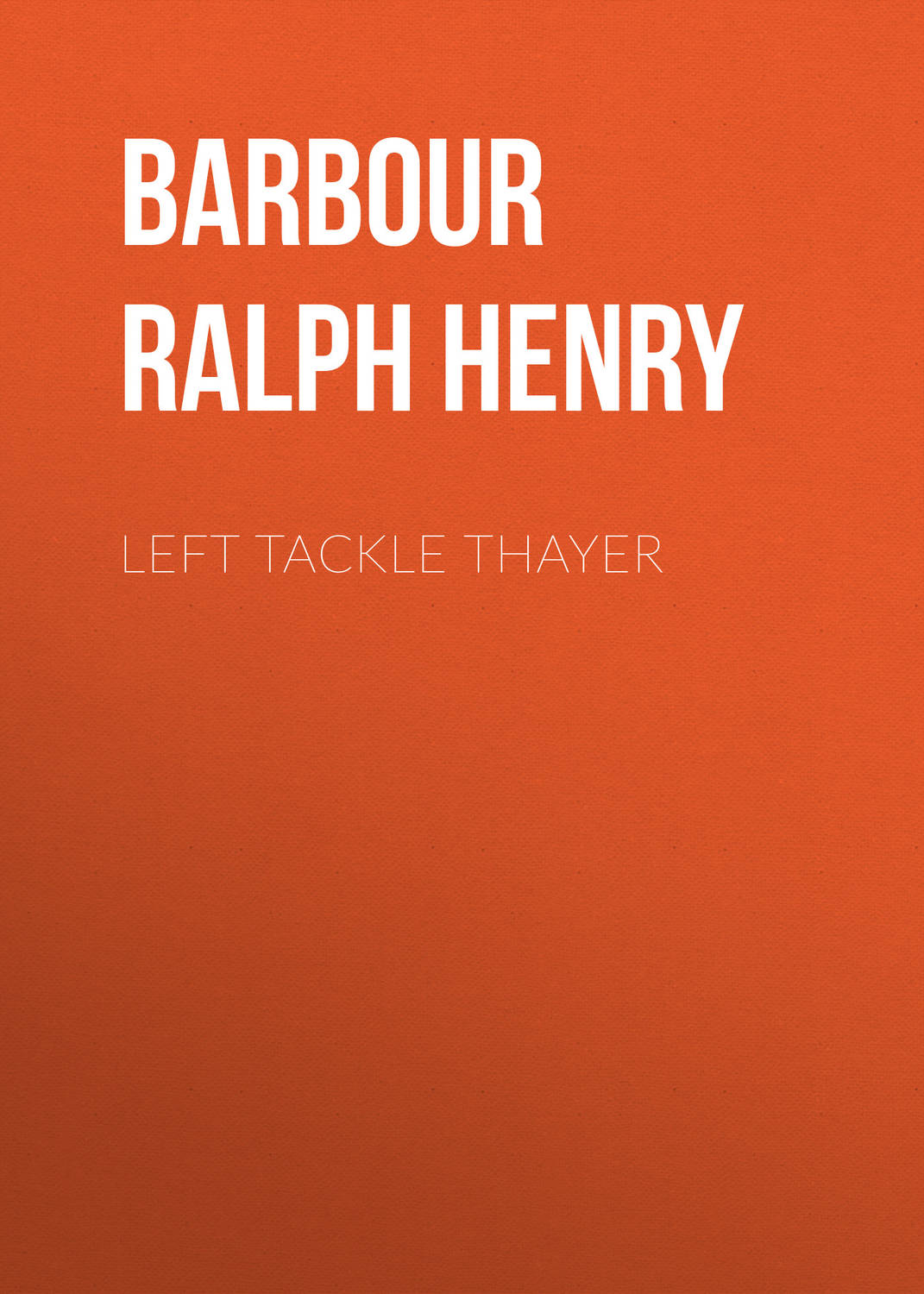 Обложка книги «Left Tackle Thayer»