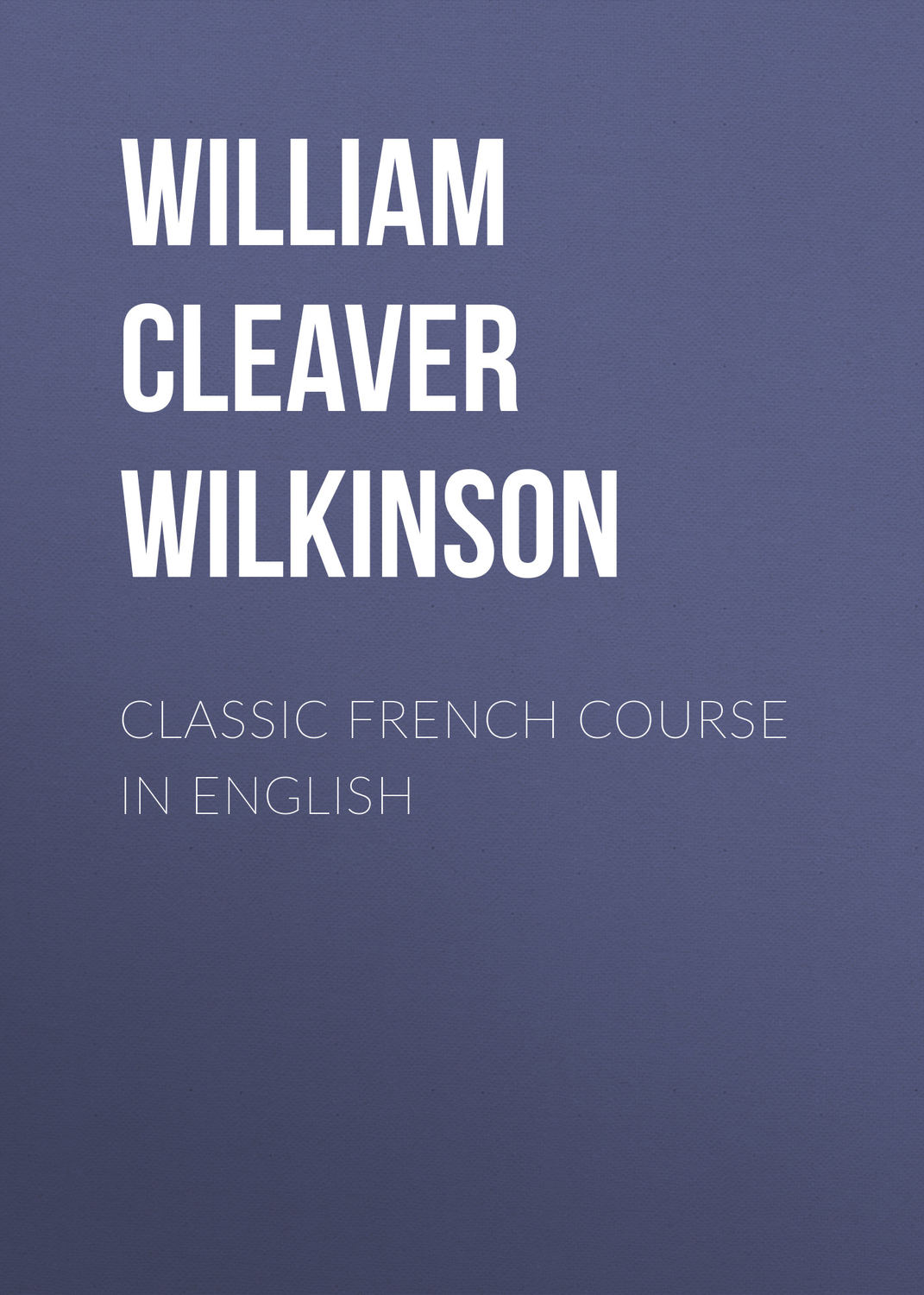 Обложка книги «Classic French Course in English»