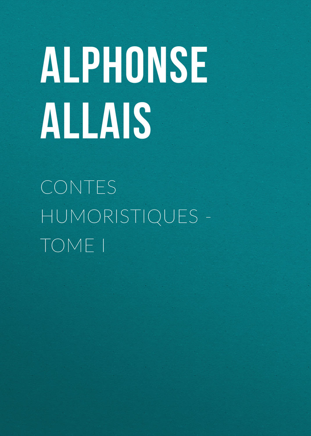 Обложка книги «Contes humoristiques - Tome I»