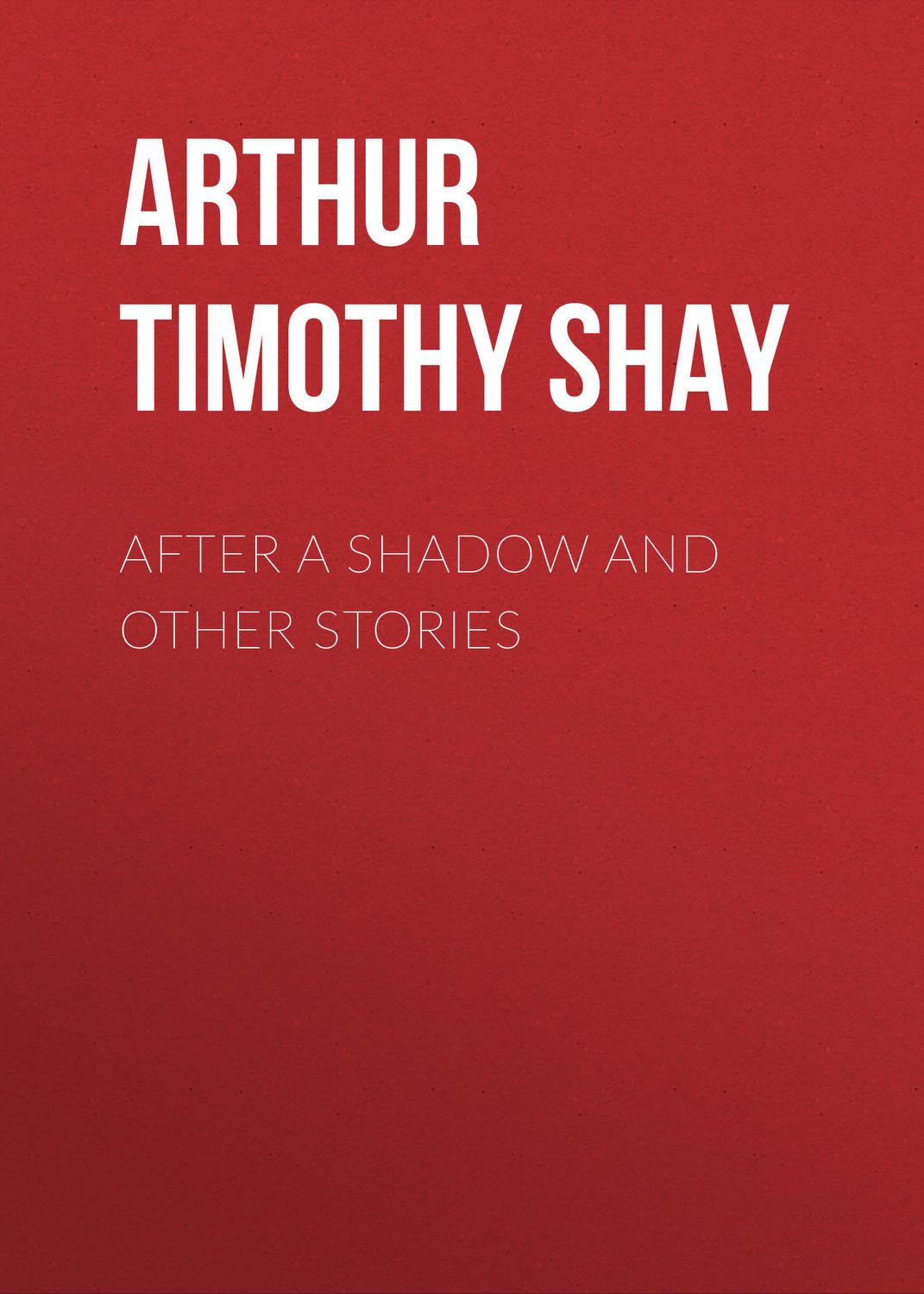 Обложка книги «After a Shadow and Other Stories»