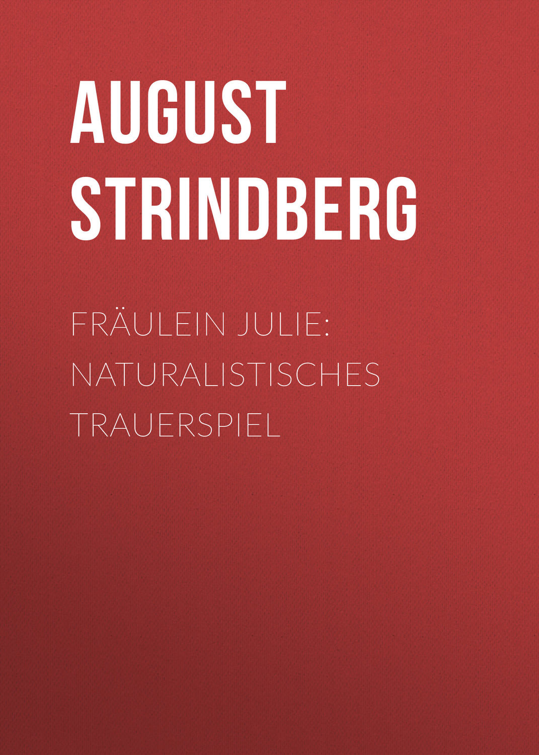 Обложка книги «Fräulein Julie: Naturalistisches Trauerspiel»