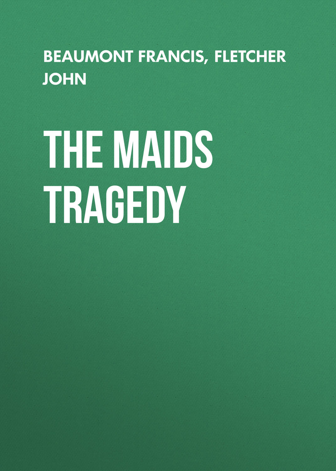 Обложка книги «The Maids Tragedy»