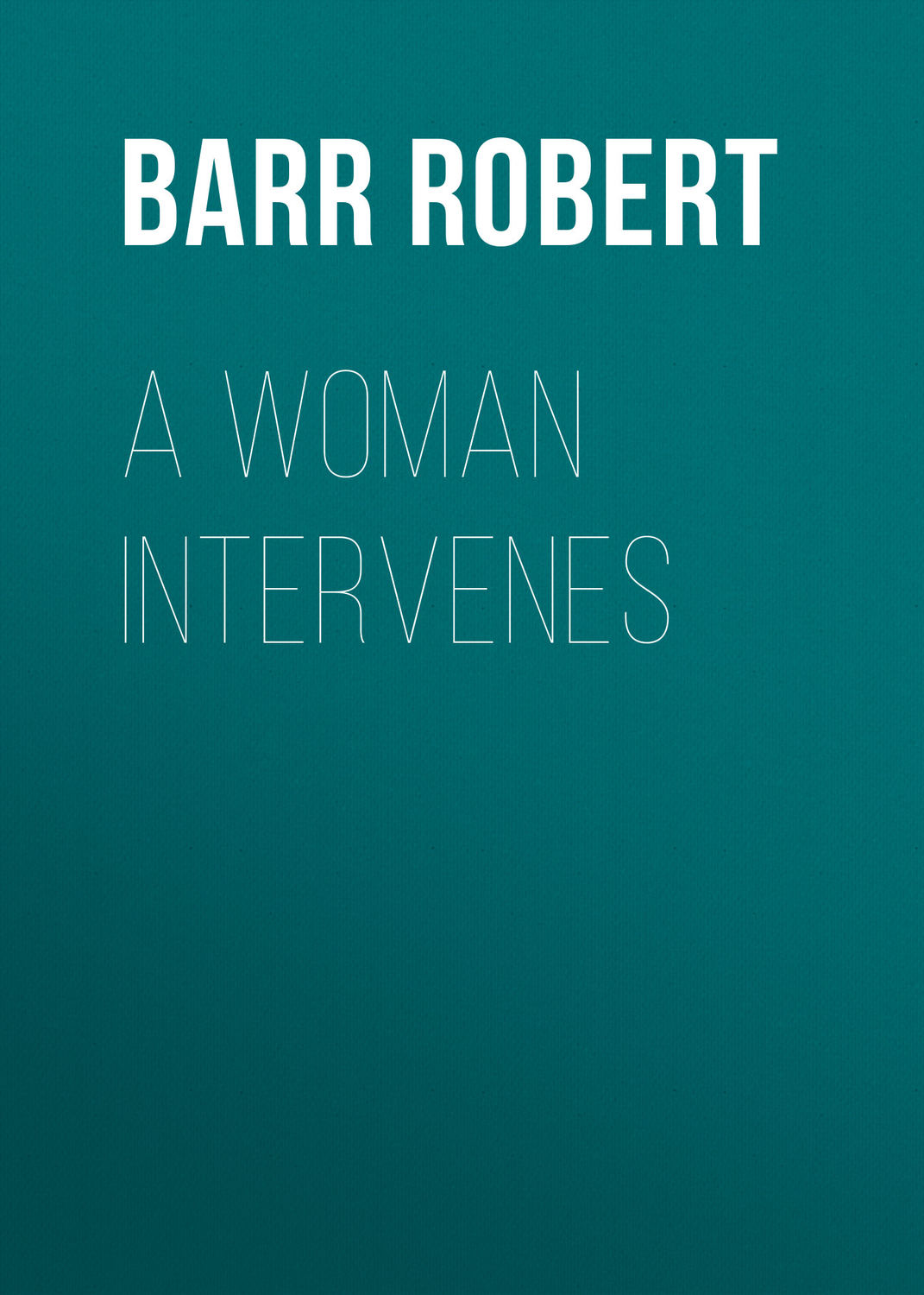 Обложка книги «A Woman Intervenes»