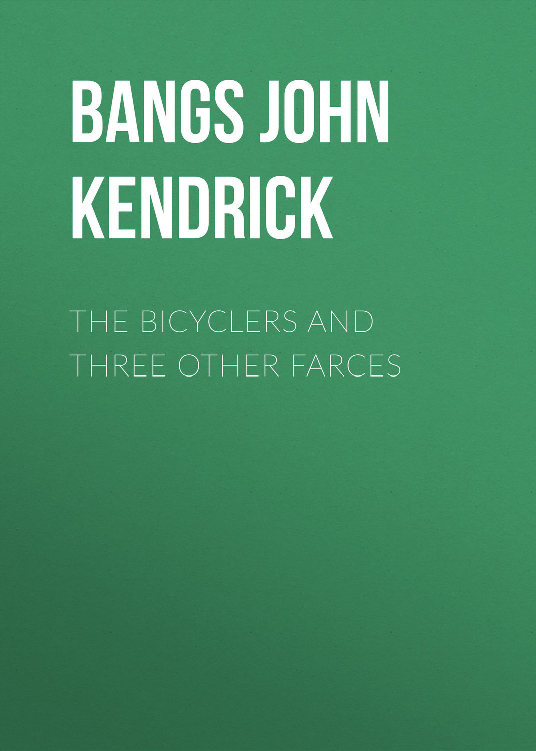 Обложка книги «The Bicyclers and Three Other Farces»