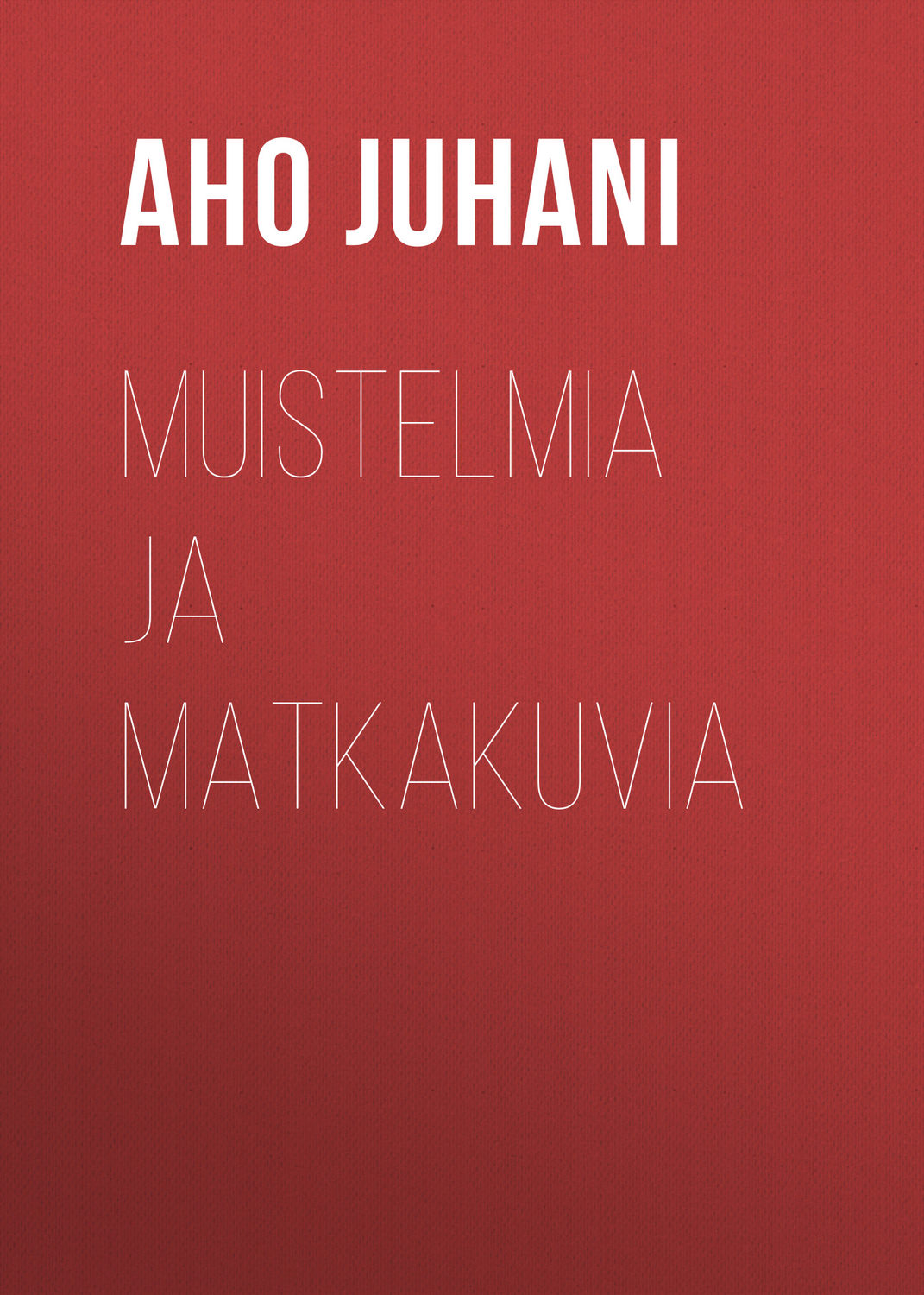 Обложка книги «Muistelmia ja matkakuvia»