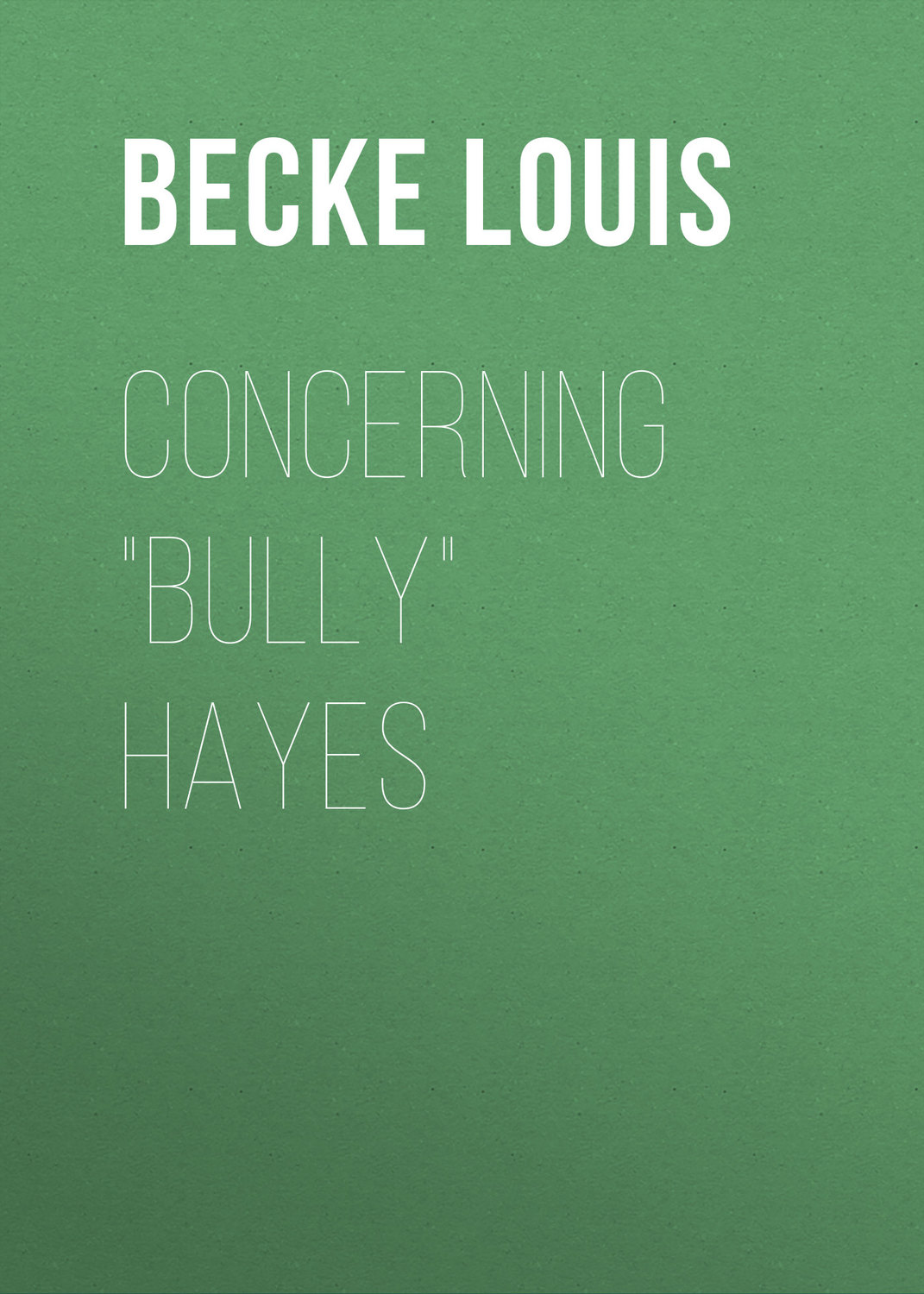 Обложка книги «Concerning "Bully" Hayes»