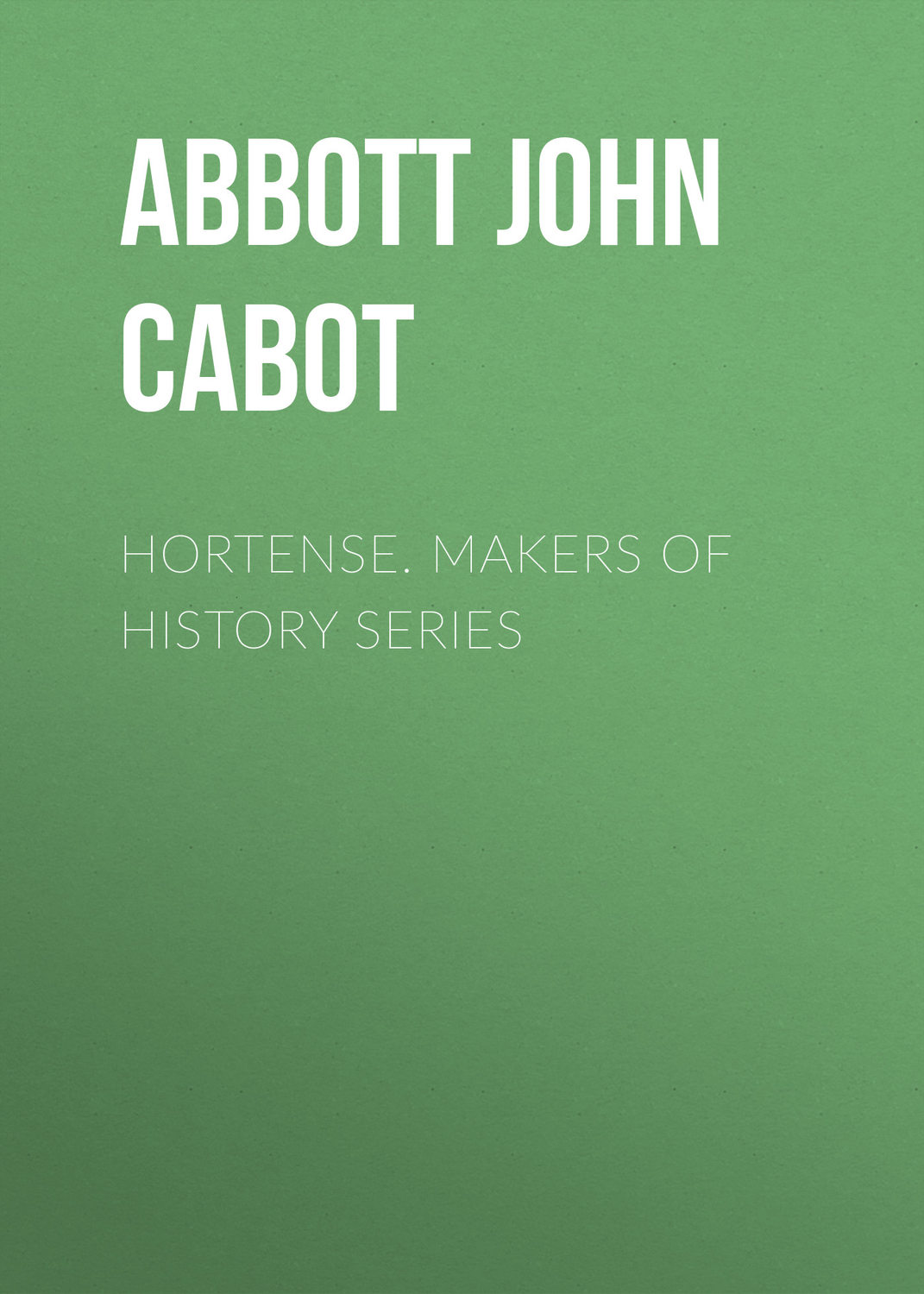 Обложка книги «Hortense. Makers of History Series»