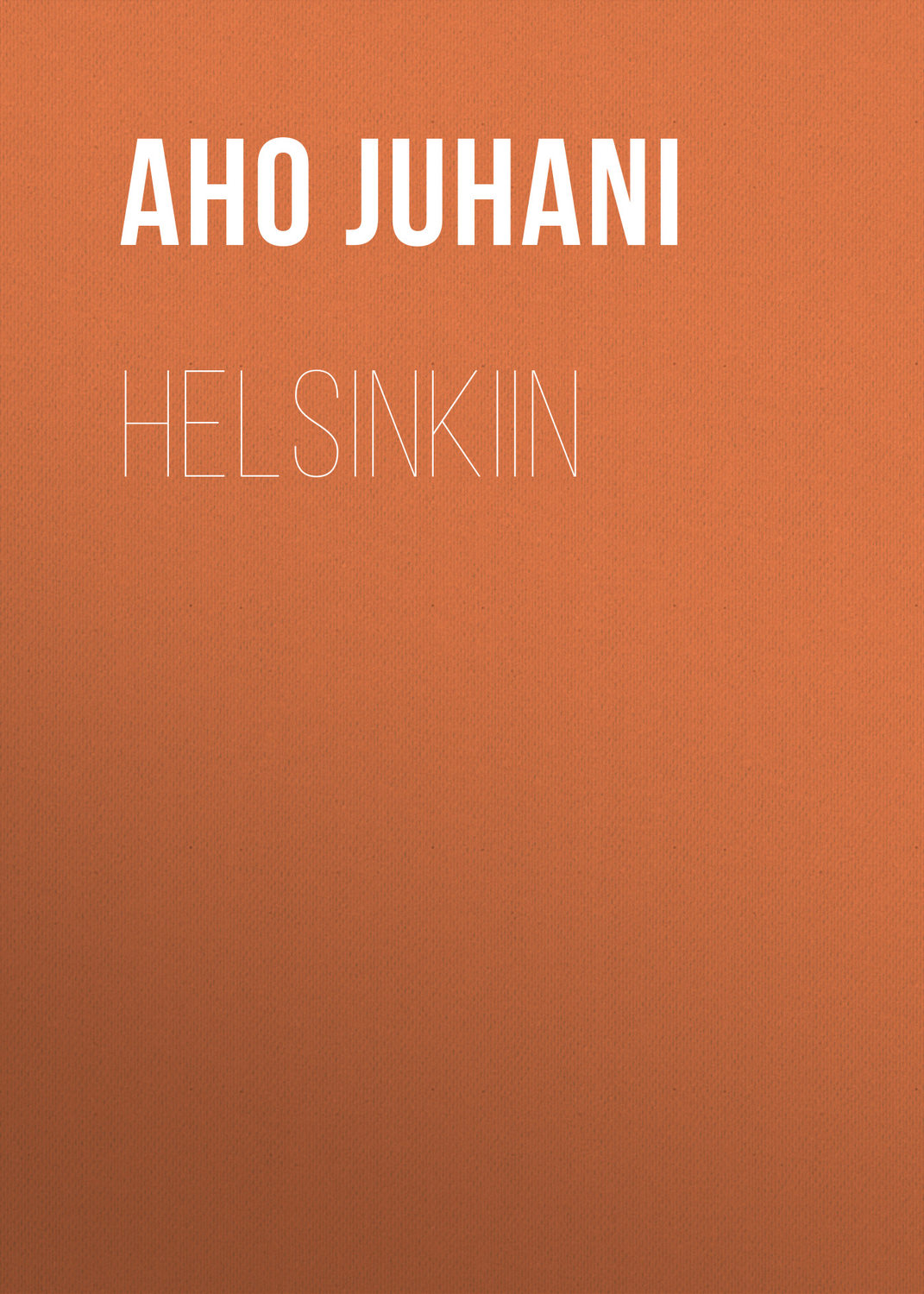 Обложка книги «Helsinkiin»