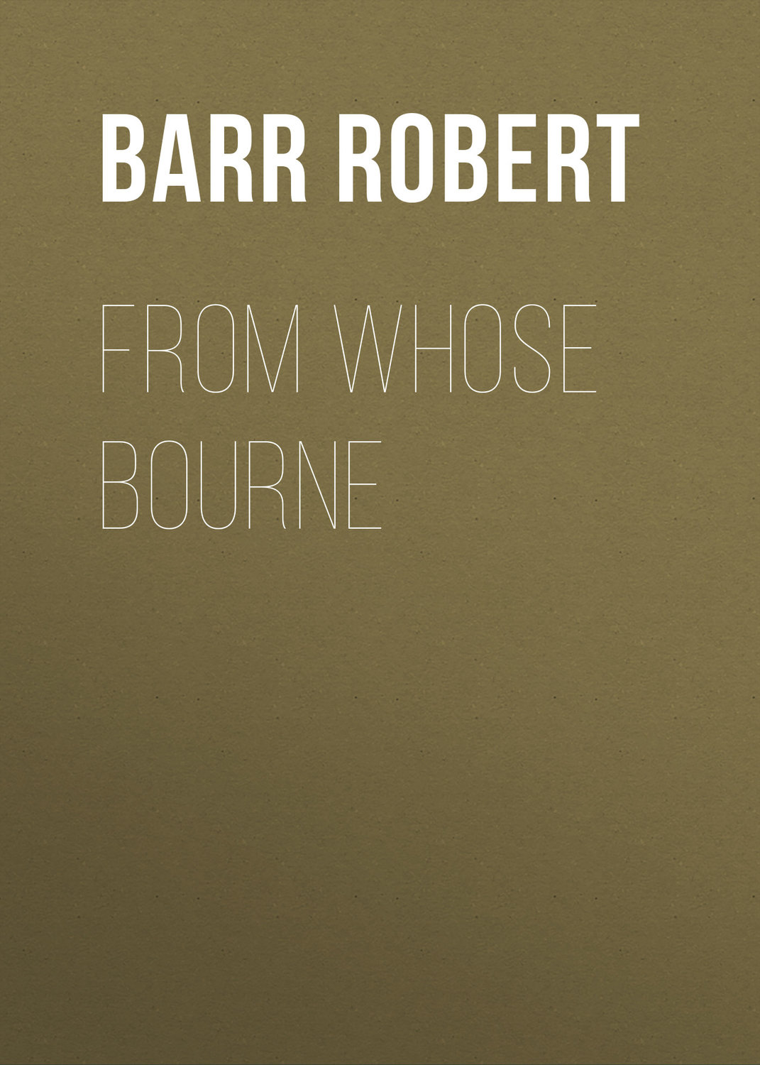 Обложка книги «From Whose Bourne»