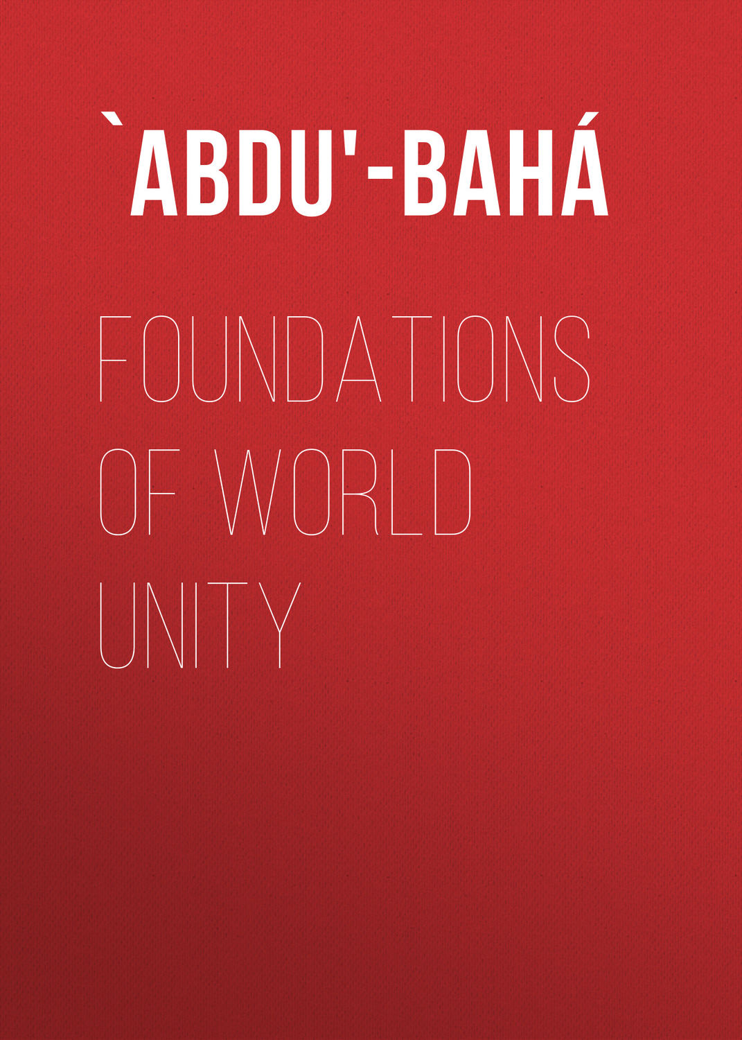 Обложка книги «Foundations of World Unity»