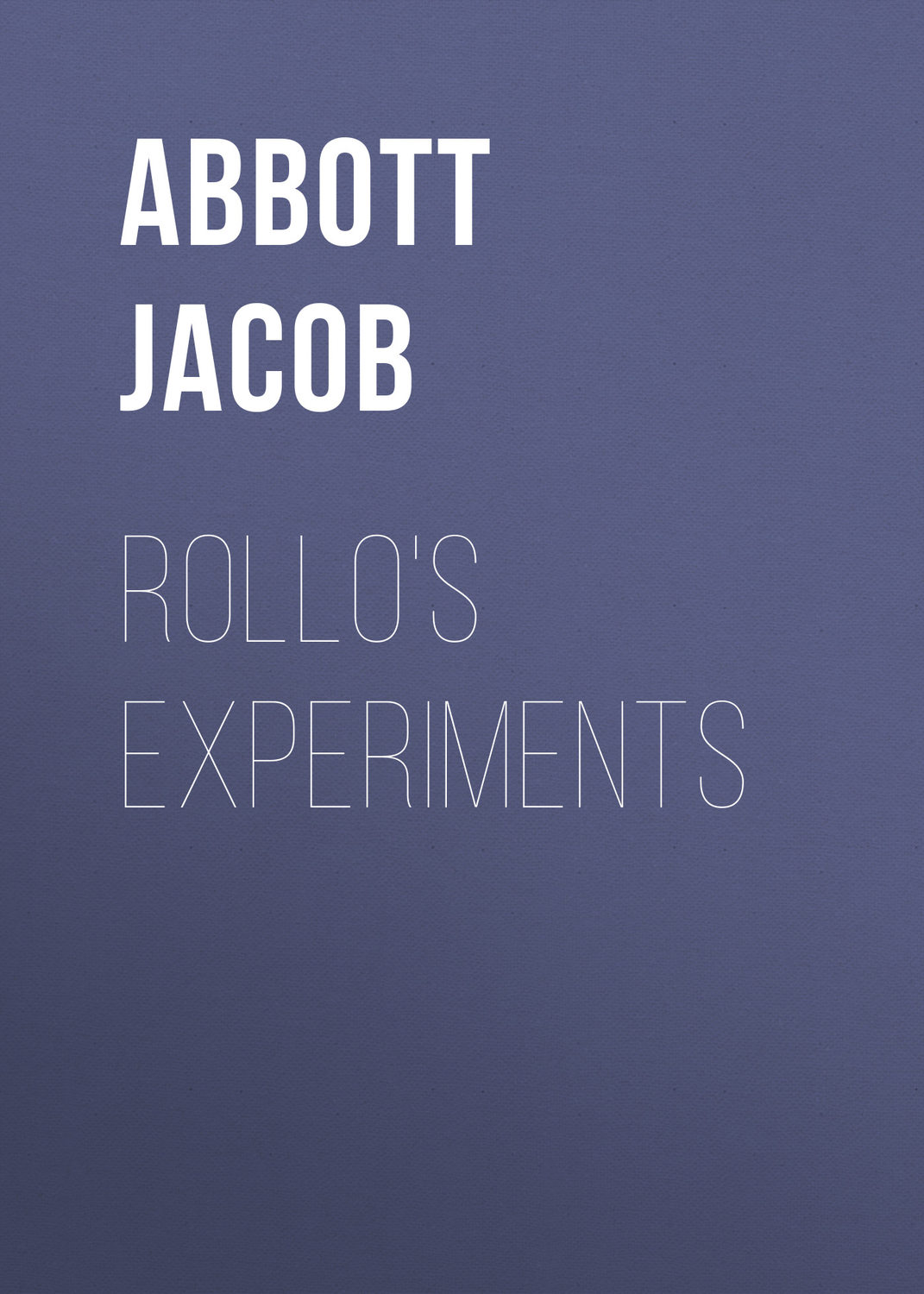 Обложка книги «Rollo's Experiments»