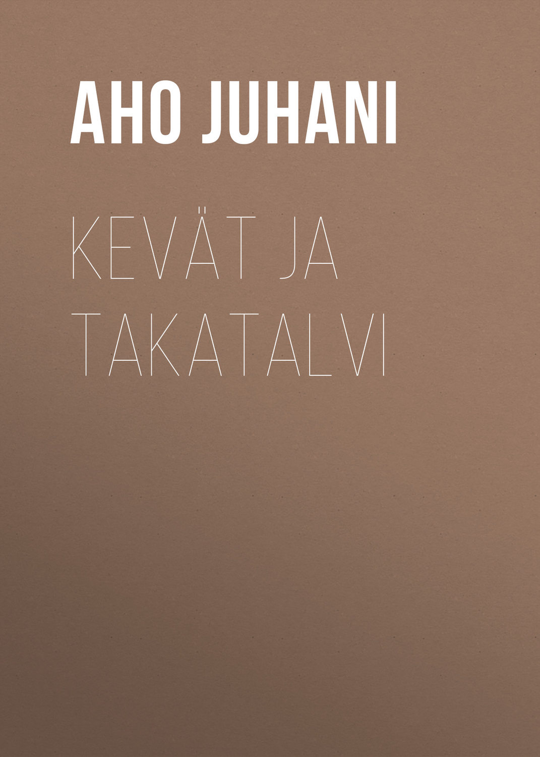 Обложка книги «Kevät ja takatalvi»