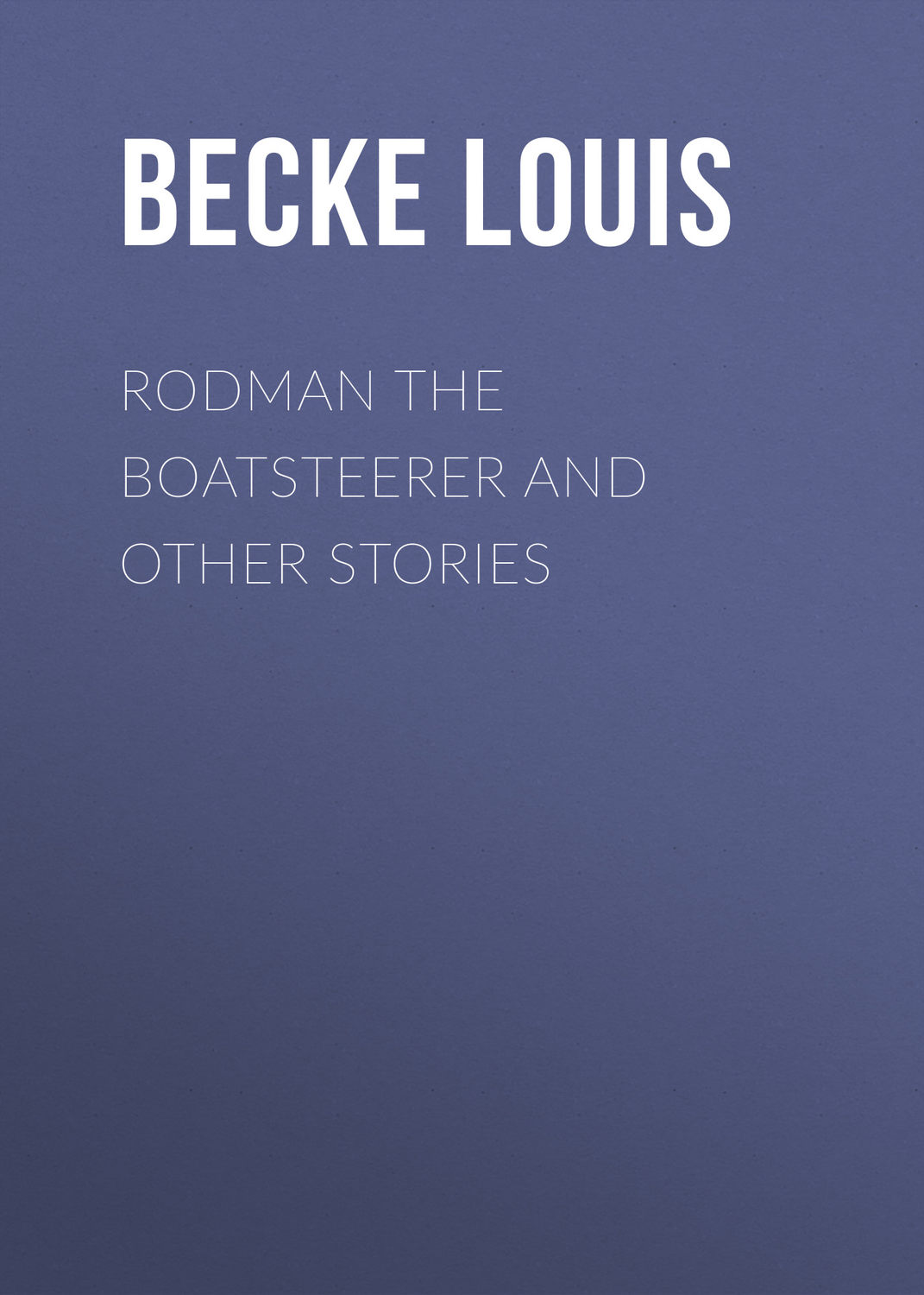 Обложка книги «Rodman The Boatsteerer And Other Stories»