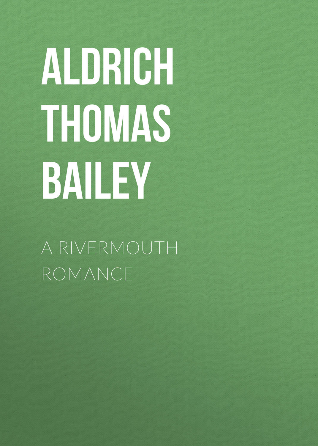 Обложка книги «A Rivermouth Romance»