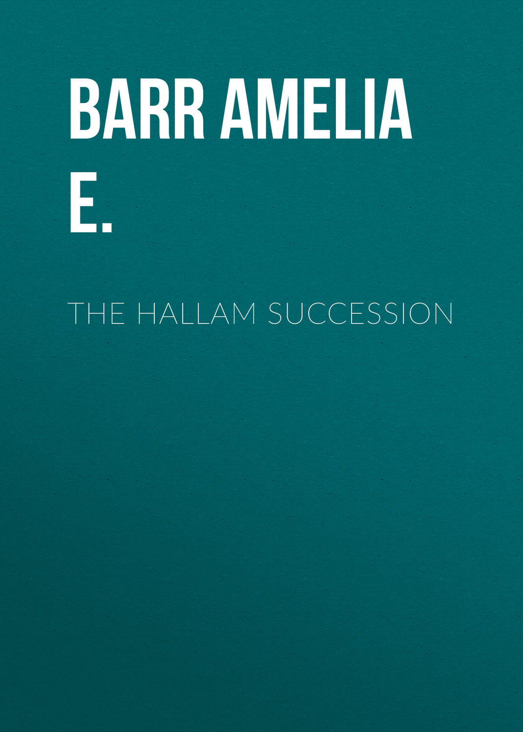 Обложка книги «The Hallam Succession»