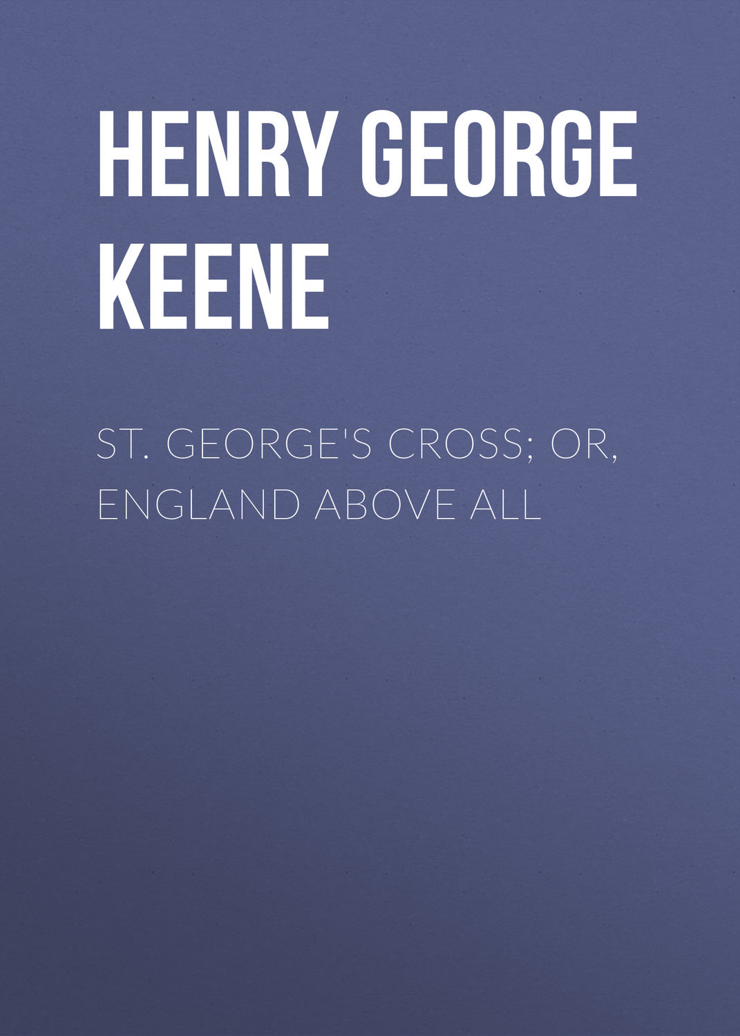 Обложка книги «St. George's Cross; Or, England Above All»