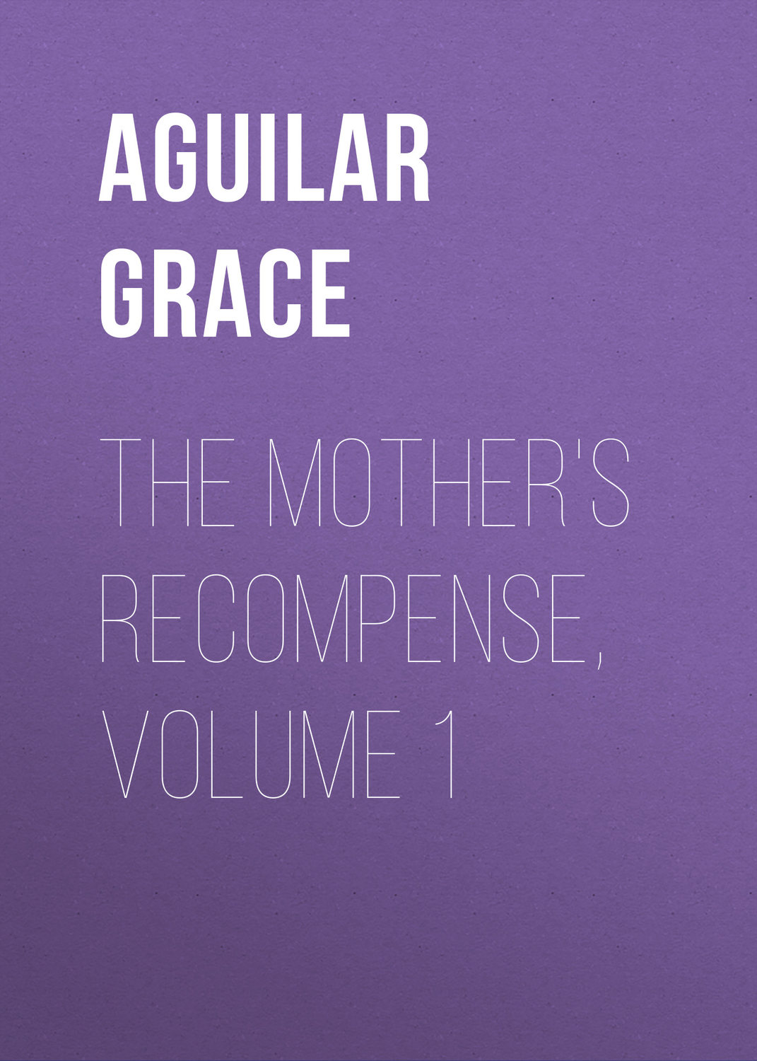 Обложка книги «The Mother's Recompense, Volume 1»