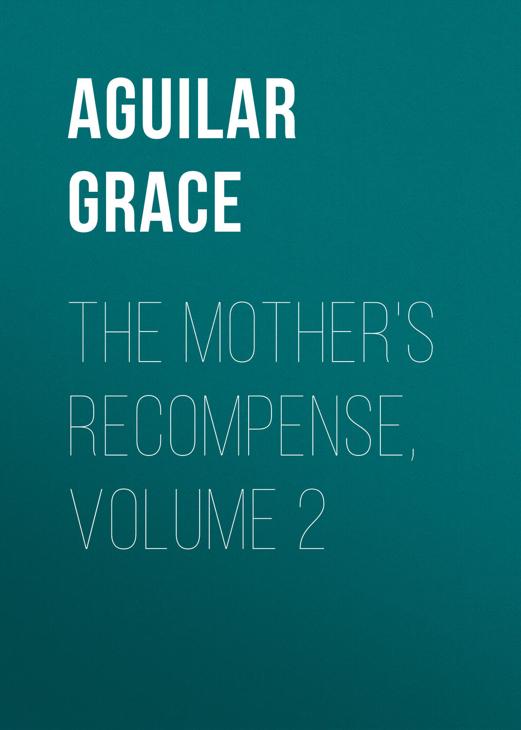 Обложка книги «The Mother's Recompense, Volume 2»