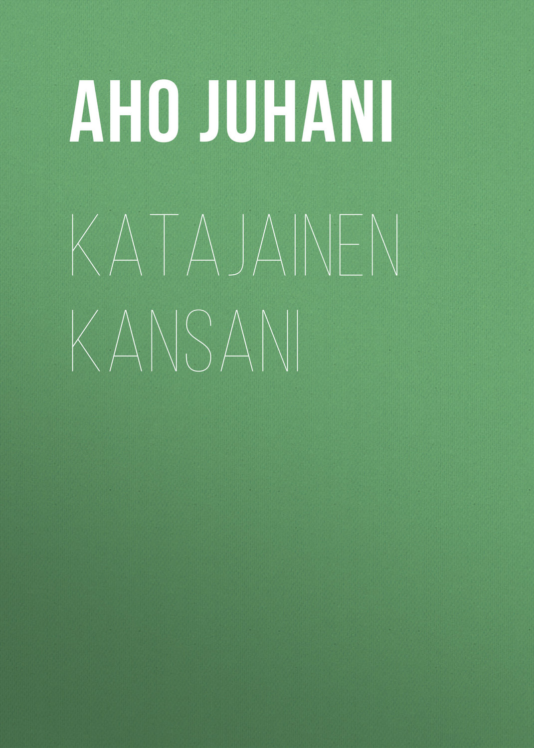 Обложка книги «Katajainen kansani»