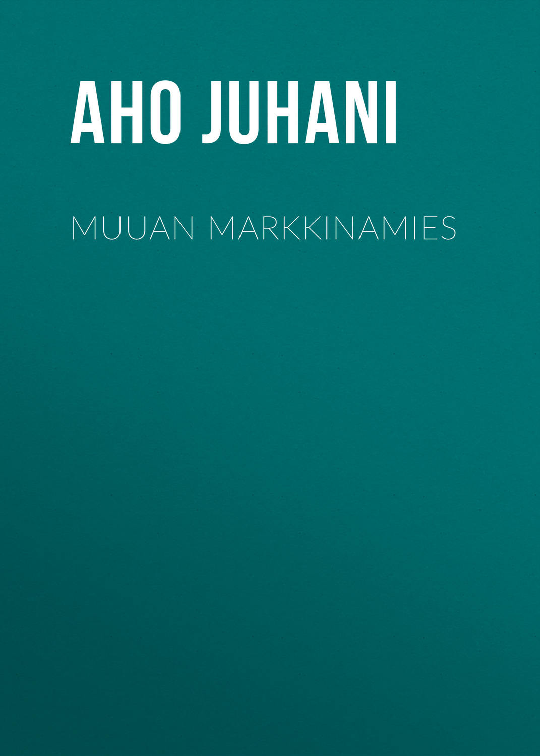 Обложка книги «Muuan markkinamies»