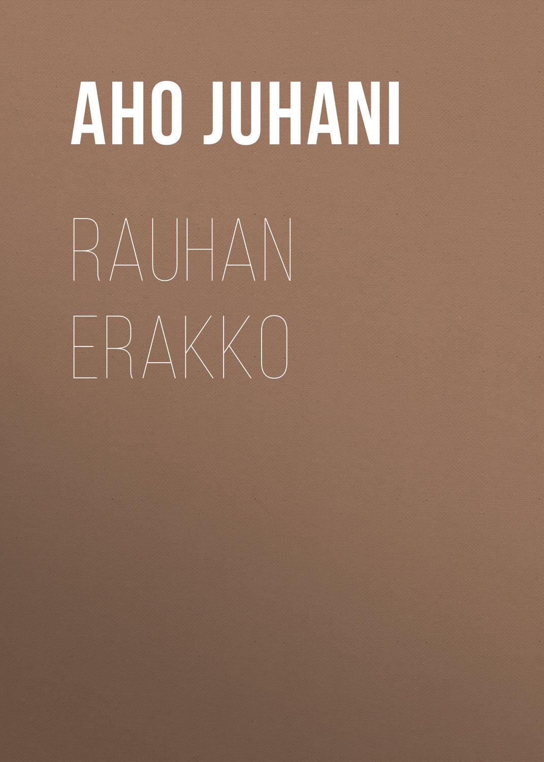 Обложка книги «Rauhan erakko»