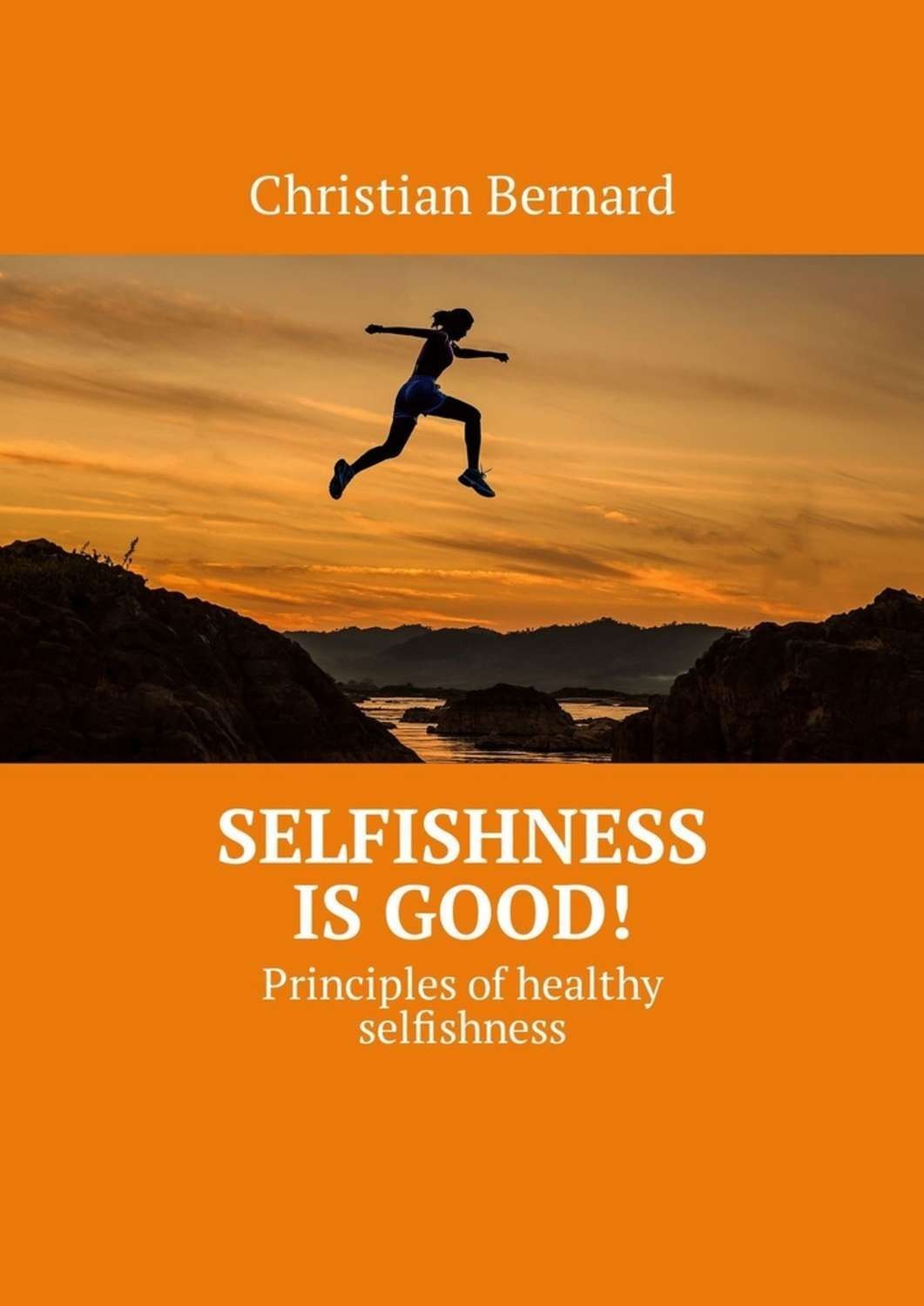 Обложка книги «Selfishness is good! Principles of healthy selfishness»