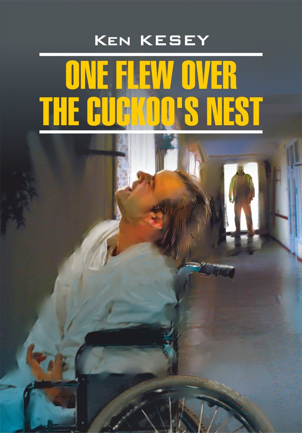 Обложка книги «One Flew over the Cuckoo's Nest / Пролетая над гнездом кукушки. Книга для чтения на английском языке»