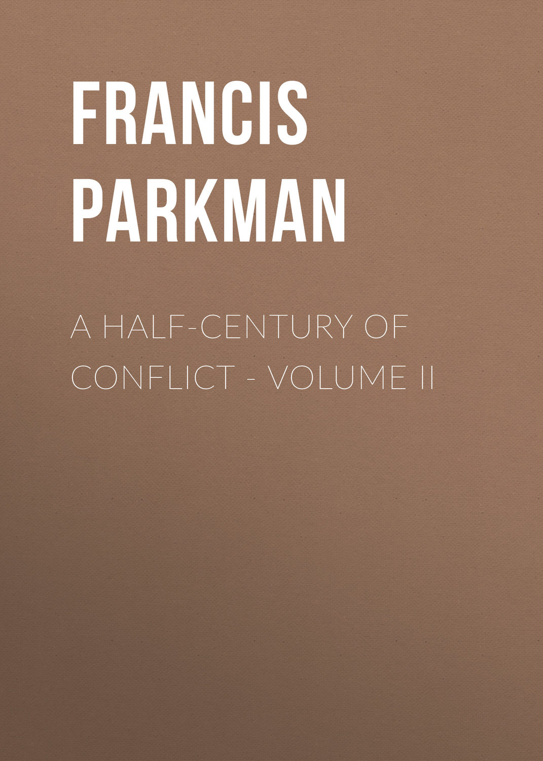 Обложка книги «A Half-Century of Conflict - Volume II»