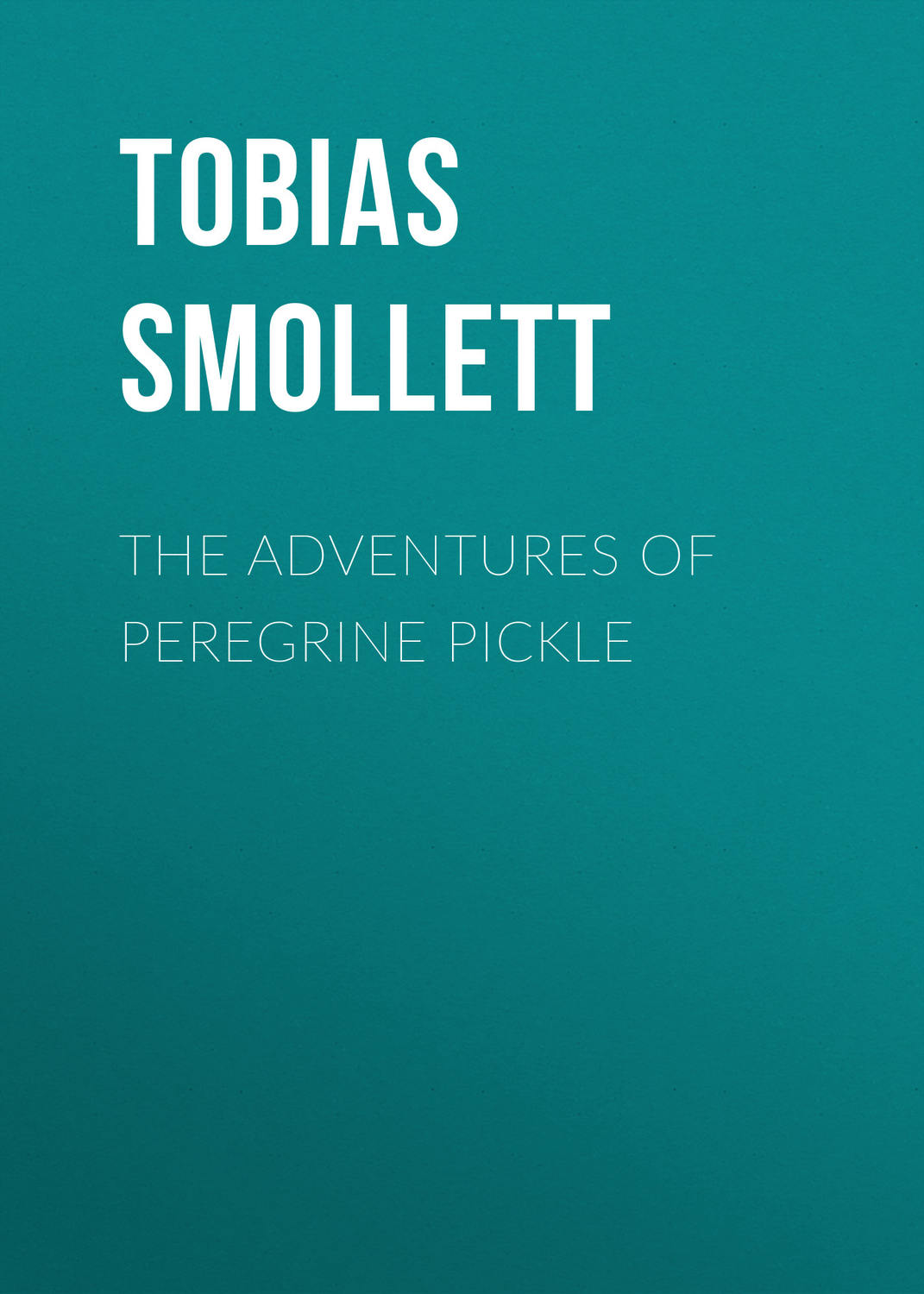 Обложка книги «The Adventures of Peregrine Pickle»