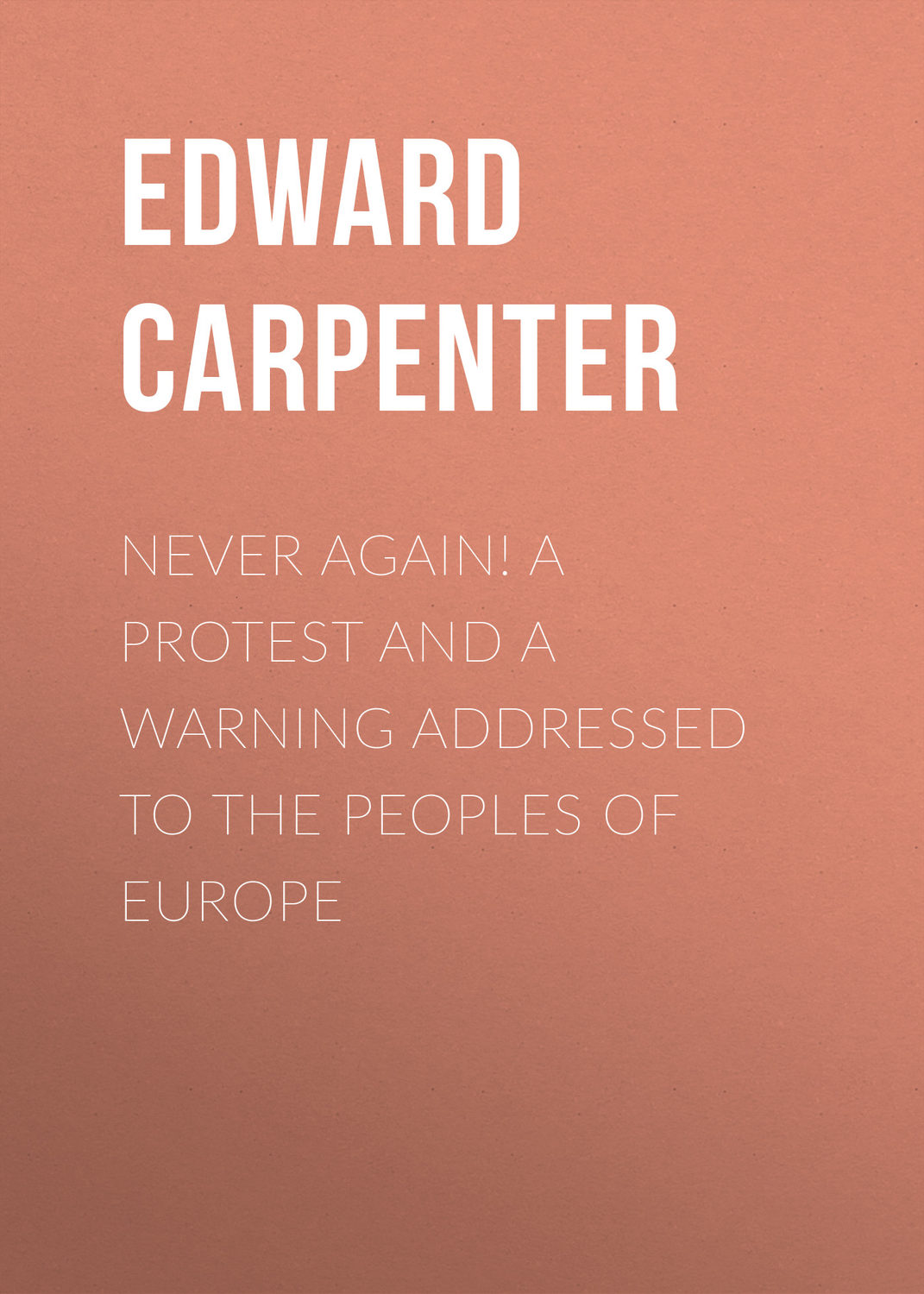 Обложка книги «Never Again! A Protest and a Warning Addressed to the Peoples of Europe»