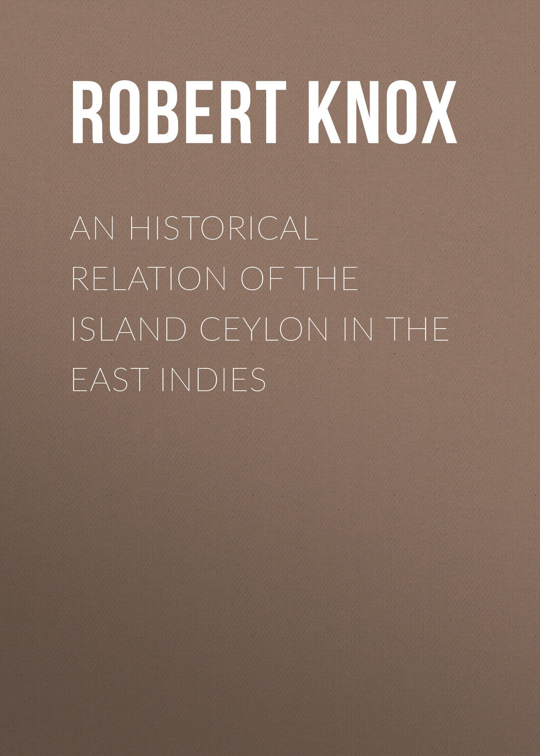Обложка книги «An Historical Relation of the Island Ceylon in the East Indies»