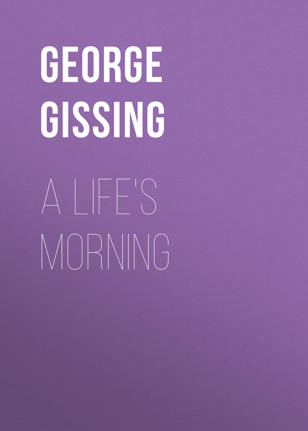 Обложка книги «A Life's Morning»