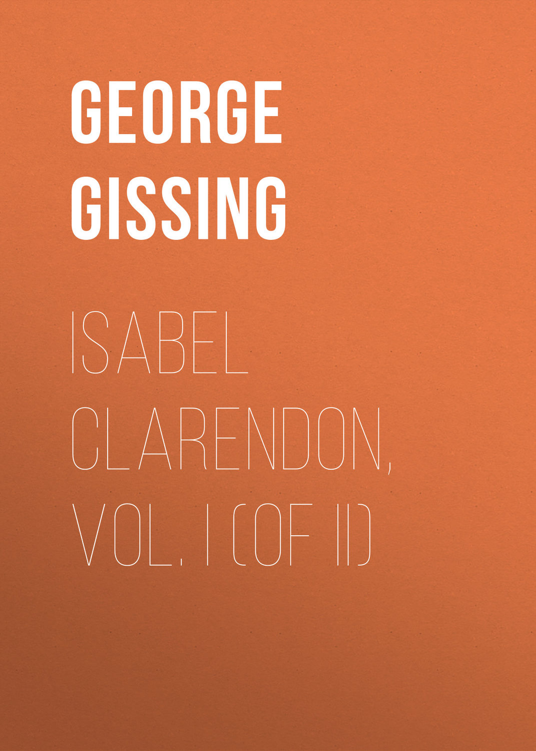 Обложка книги «Isabel Clarendon, Vol. I (of II)»