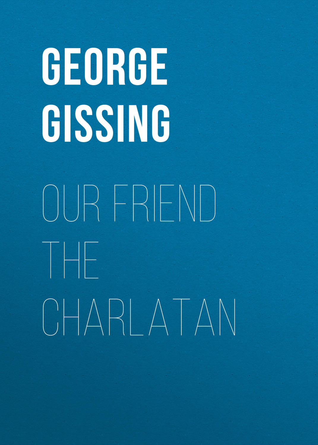 Обложка книги «Our Friend the Charlatan»