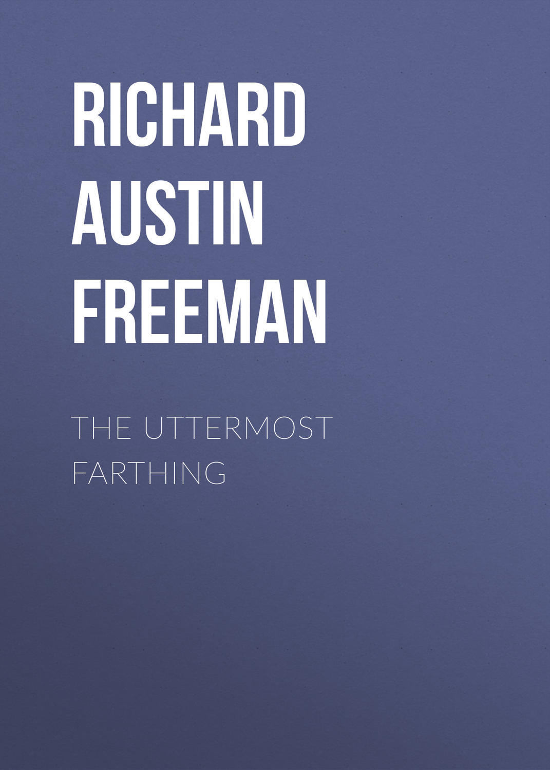 Обложка книги «The Uttermost Farthing»