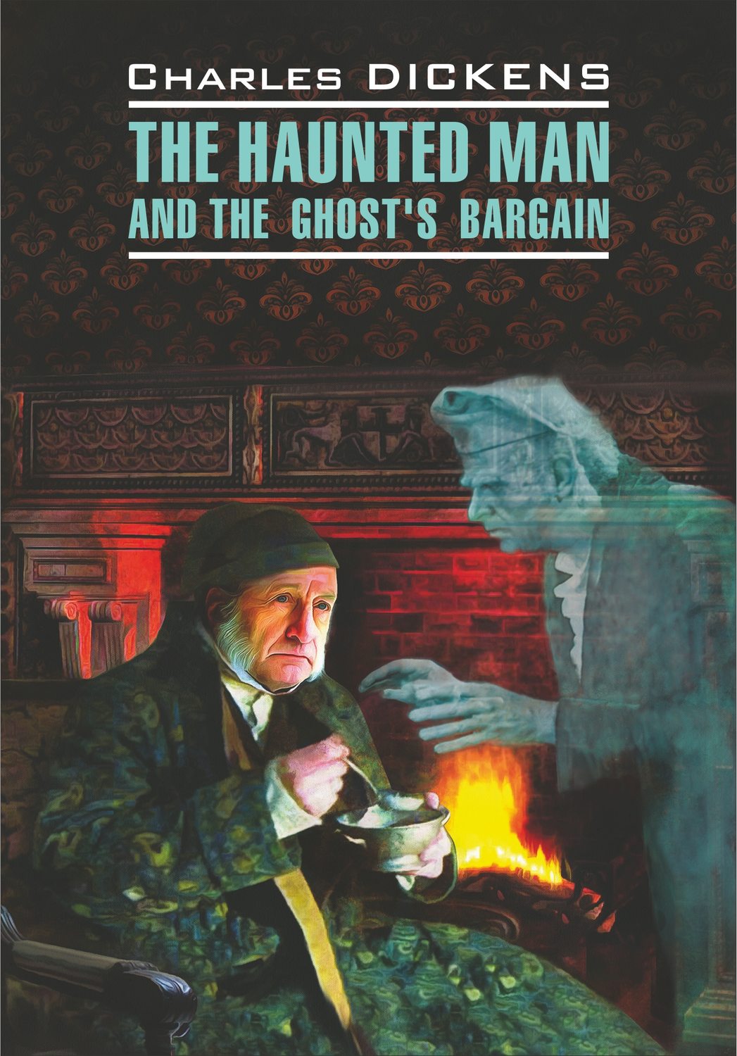 Обложка книги «The Haunted Man and the Ghost's Bargain / Одержимый, или Сделка с призраком. Книга для чтения на английском языке»
