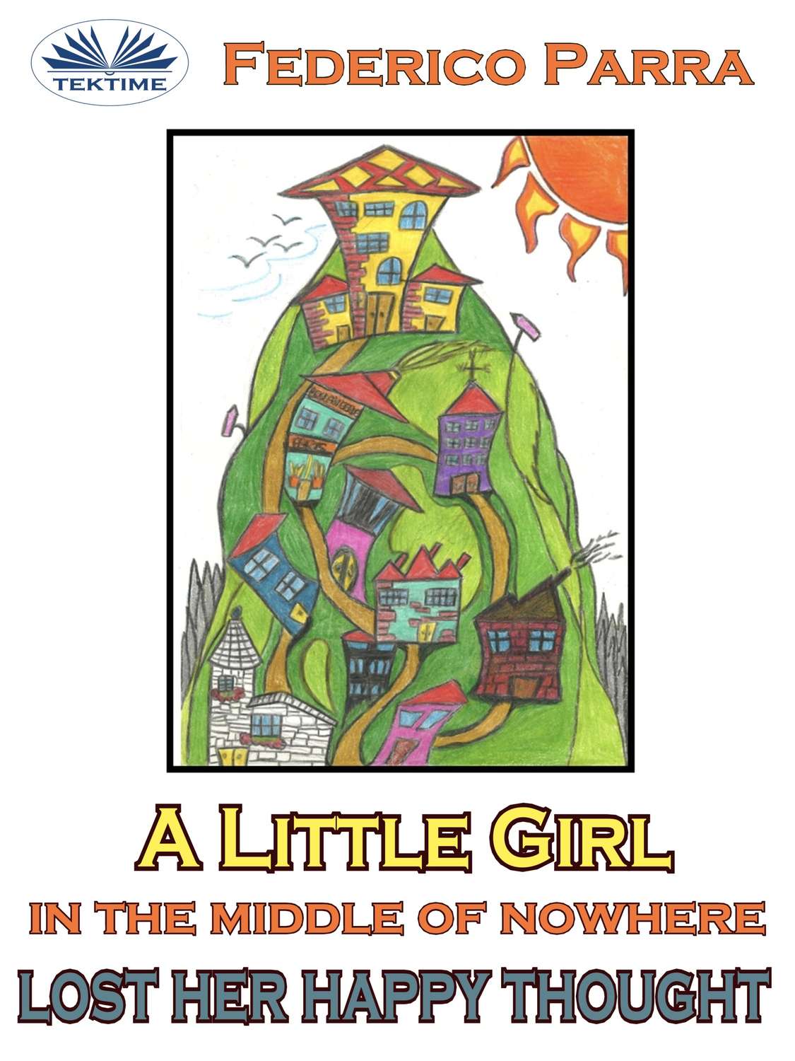 Обложка книги «A Little Girl In The Middle Of Nowhere Lost Her Happy Thought»