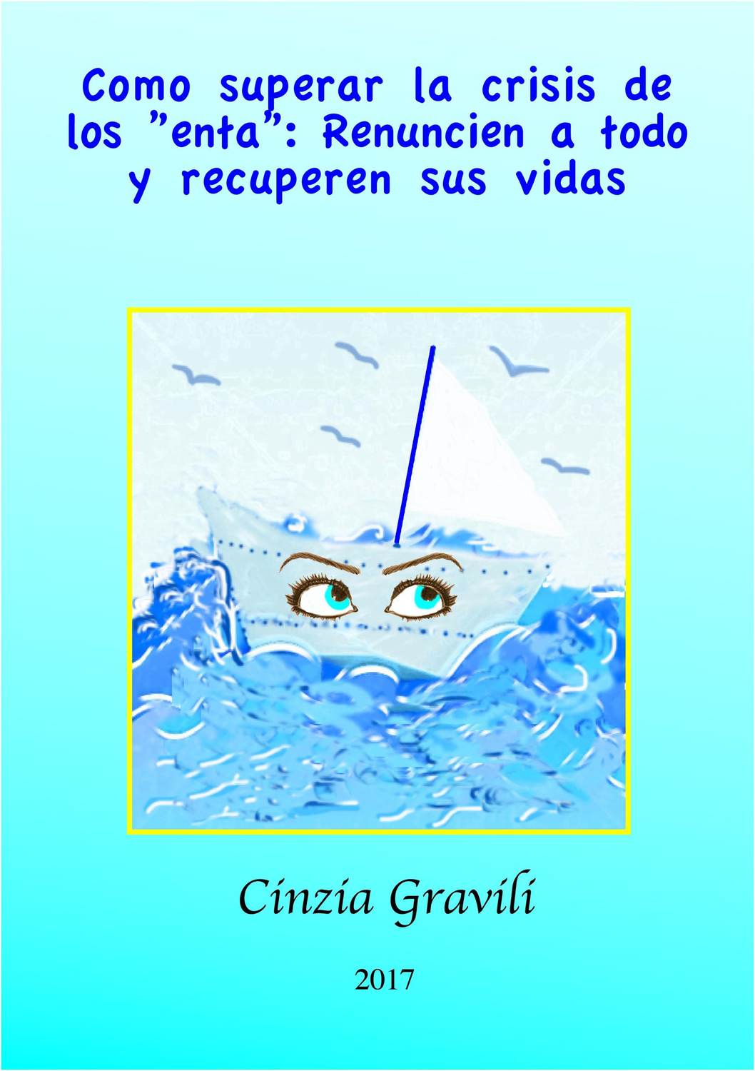 Обложка книги «Como Superar La Crisis De Los ”Enta”: Renuncien A Todo Y Recuperen Sus Vidas.»